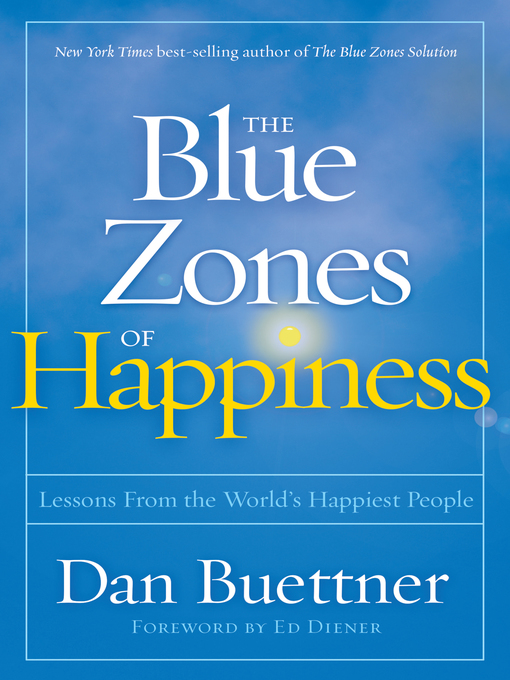Title details for The Blue Zones of Happiness by Dan Buettner - Wait list